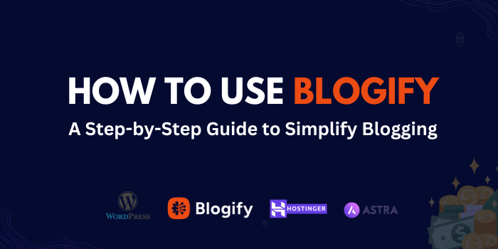 What is Blogify How to Used It: A Comprehensive Guide